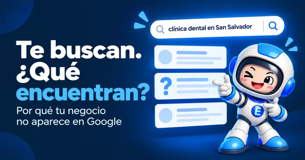 Barra de búsqueda con la consulta clínica dental en San Salvador y la pregunta de por qué un negocio no aparece en Google